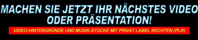 Machen Sie jetzt Ihr n�chstes Video